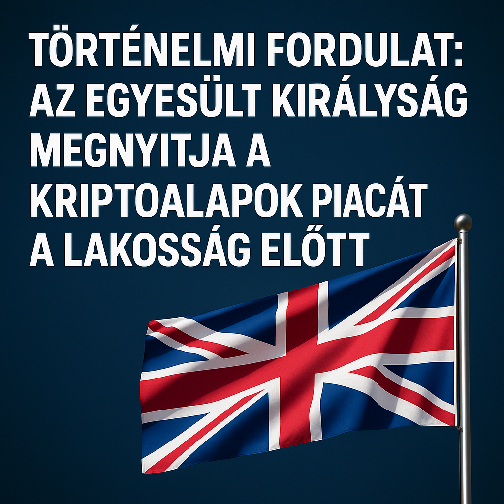 Történelmi fordulat: az Egyesült Királyság megnyitja a kriptoalapok piacát a lakosság előtt